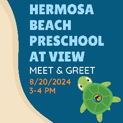 Hermosa Beach Preschool at View Meet & Greet - 8/20/2024; 3-4 PM